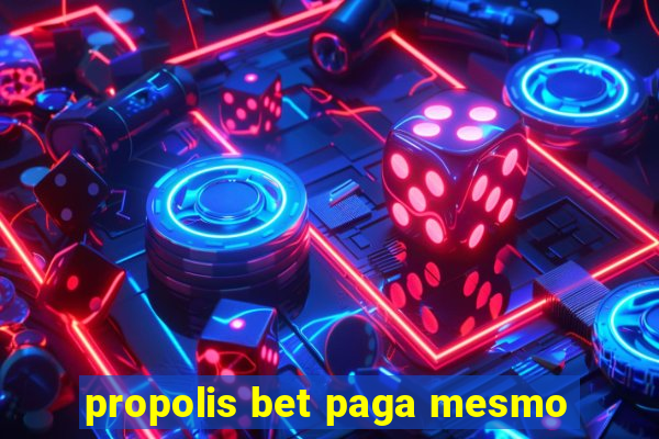 propolis bet paga mesmo